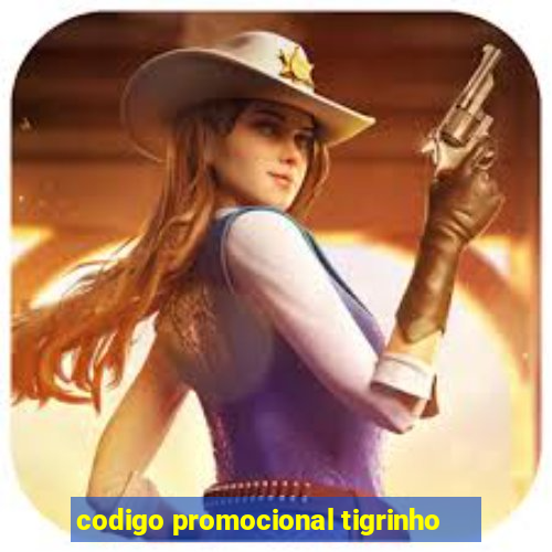 codigo promocional tigrinho